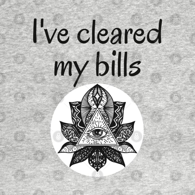 I've Cleared My Bills - Yoga by TrendsAndTrails